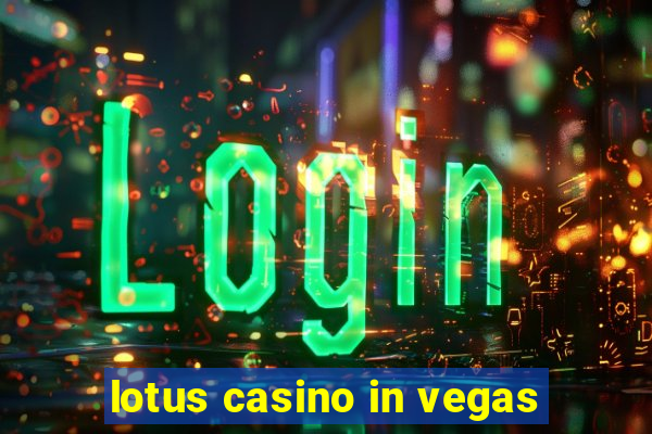 lotus casino in vegas