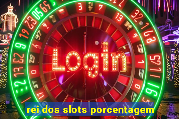 rei dos slots porcentagem