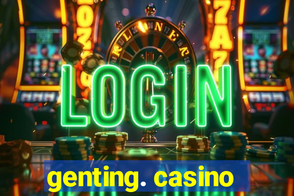 genting. casino