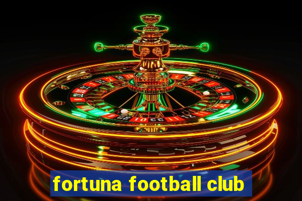 fortuna football club