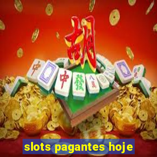 slots pagantes hoje