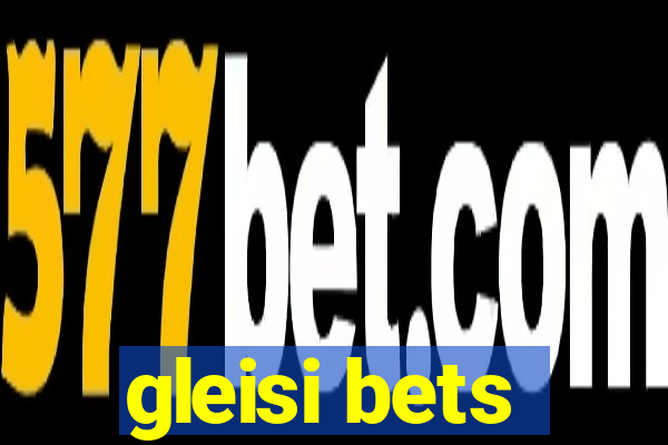 gleisi bets