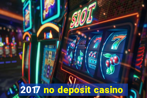 2017 no deposit casino