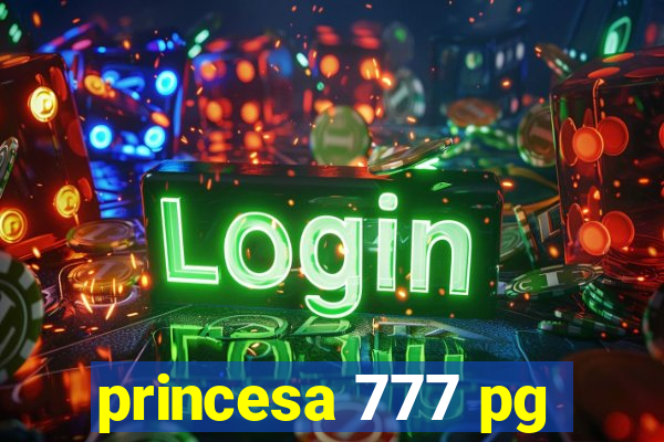 princesa 777 pg