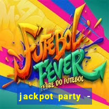 jackpot party - casino slots