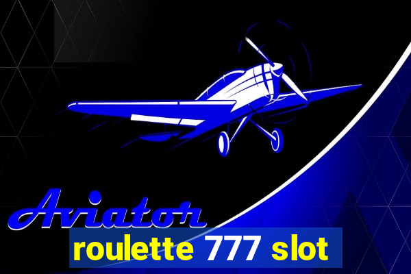 roulette 777 slot