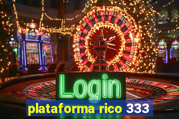 plataforma rico 333