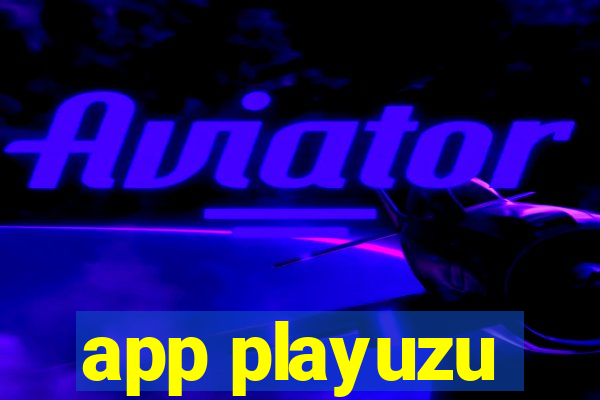 app playuzu