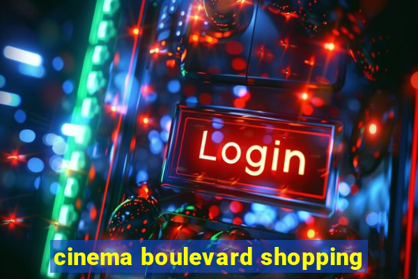 cinema boulevard shopping