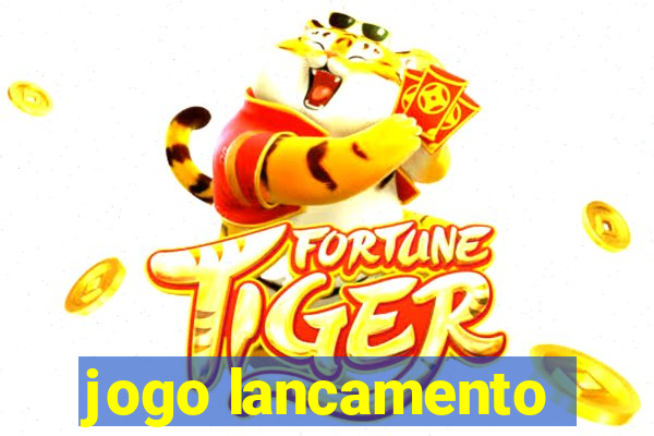 jogo lancamento