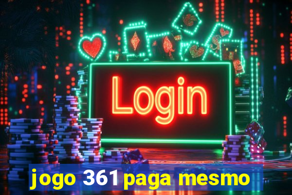 jogo 361 paga mesmo