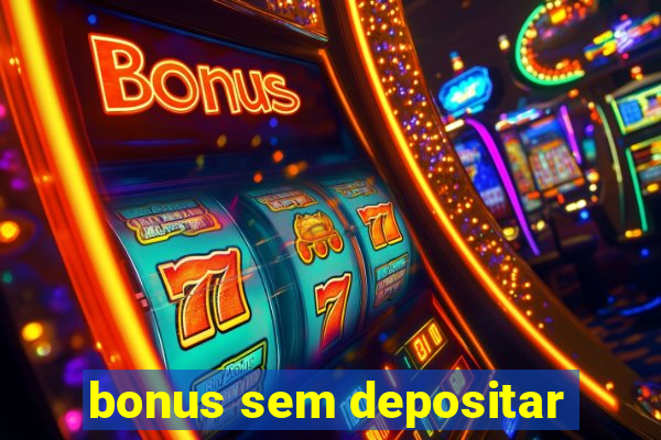 bonus sem depositar