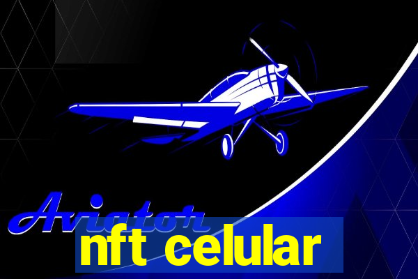 nft celular