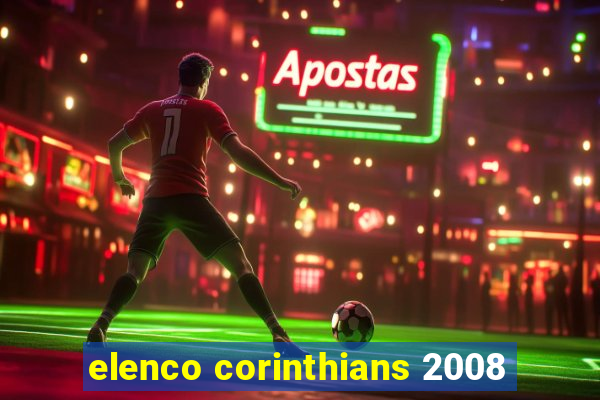 elenco corinthians 2008