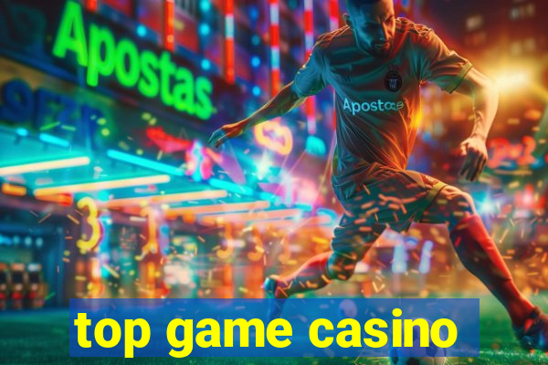 top game casino