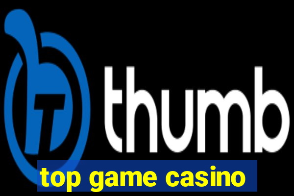 top game casino