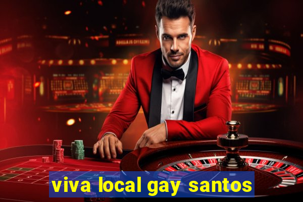 viva local gay santos