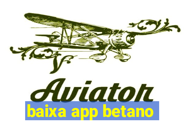 baixa app betano