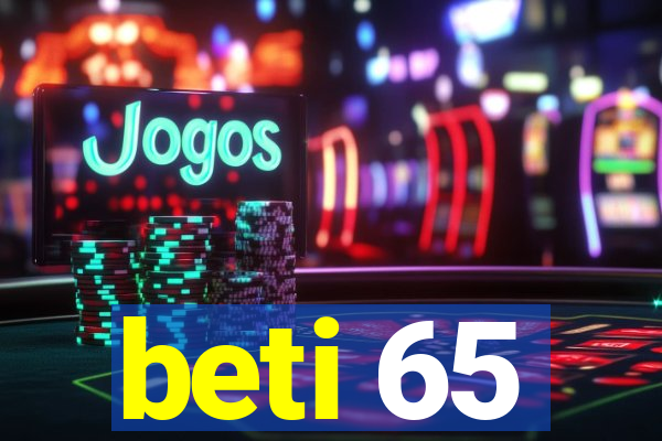 beti 65