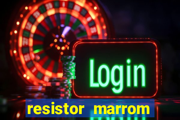 resistor marrom preto marrom dourado