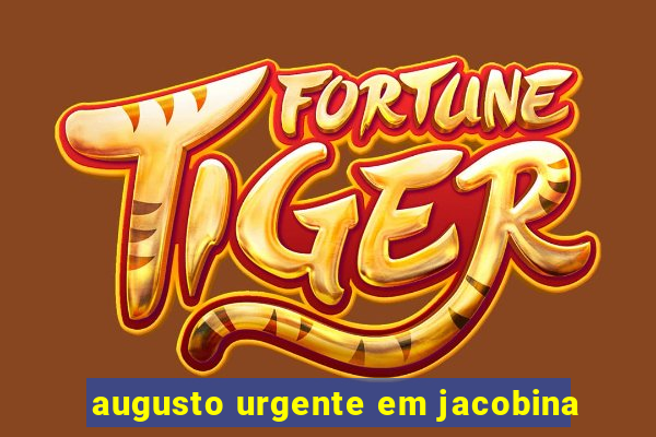 augusto urgente em jacobina