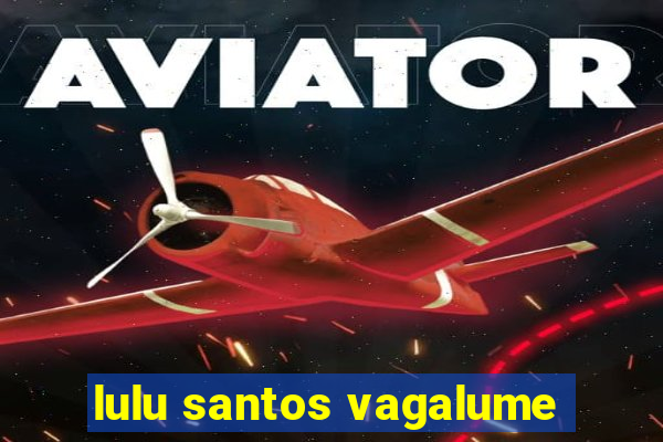 lulu santos vagalume