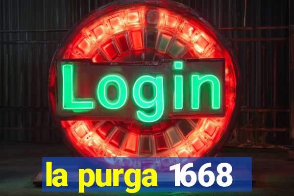 la purga 1668