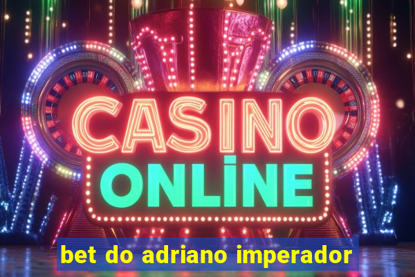 bet do adriano imperador