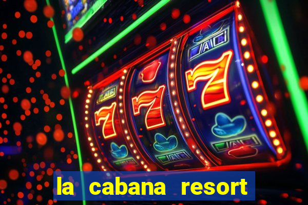 la cabana resort and casino aruba