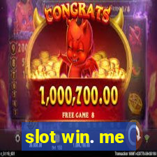 slot win. me