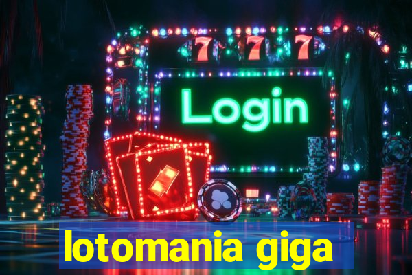 lotomania giga