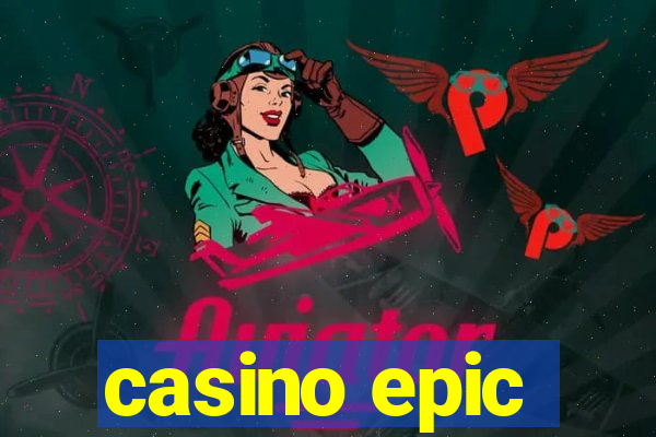 casino epic