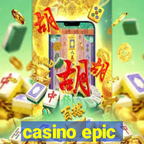 casino epic