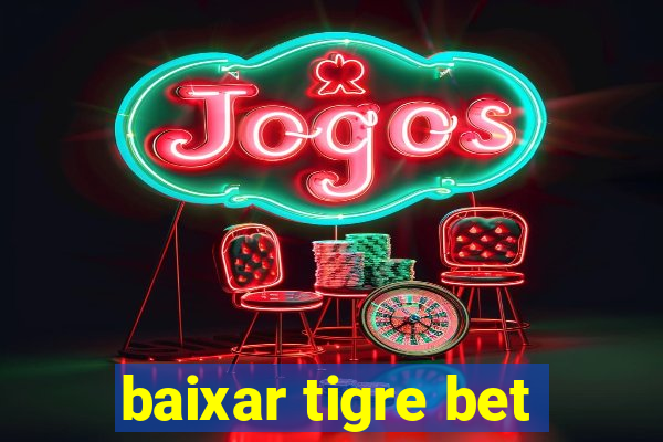 baixar tigre bet