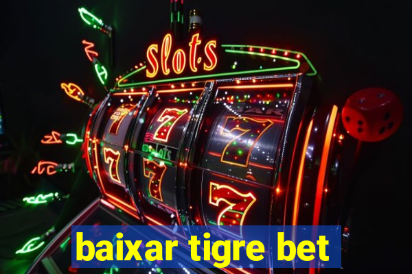 baixar tigre bet