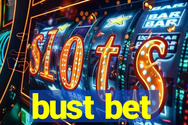 bust bet