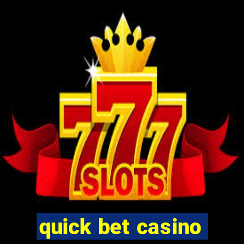 quick bet casino