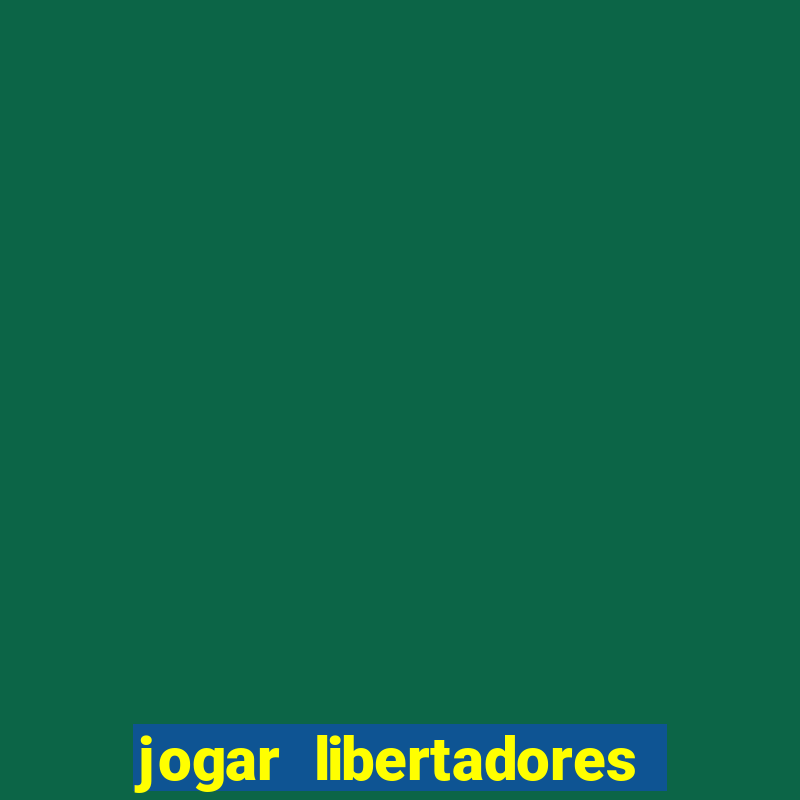 jogar libertadores na serie b