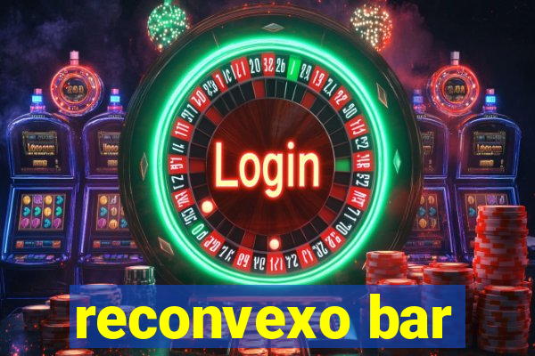 reconvexo bar