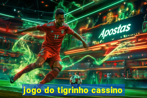 jogo do tigrinho cassino