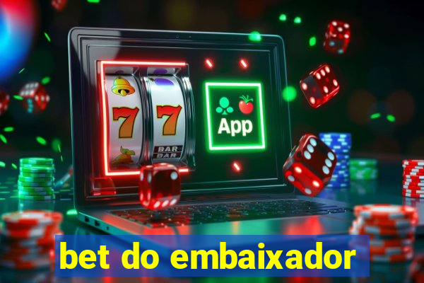 bet do embaixador