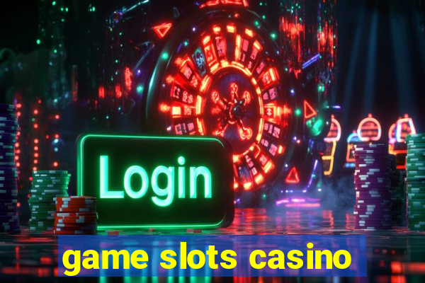 game slots casino