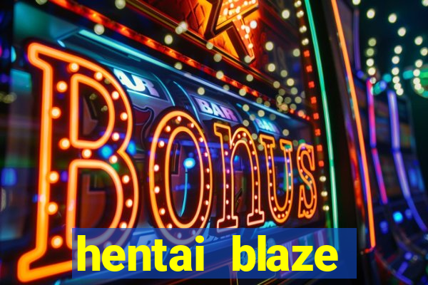 hentai blaze monster machine