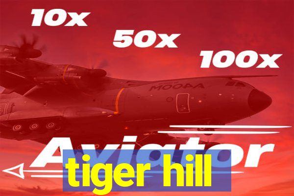 tiger hill