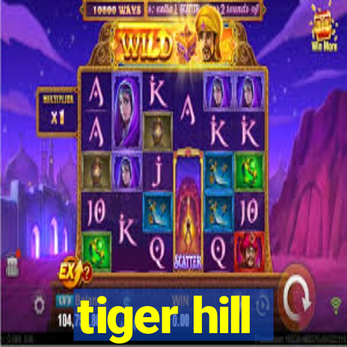 tiger hill