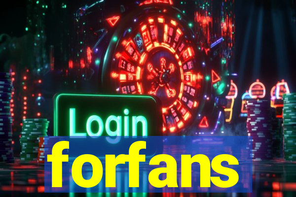 forfans