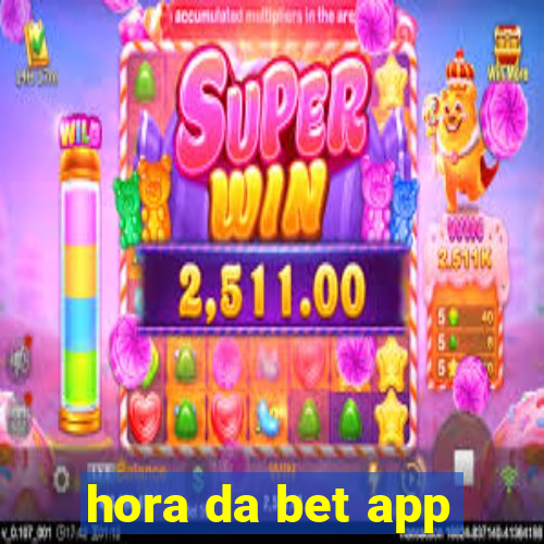 hora da bet app