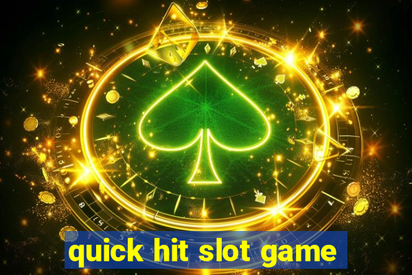 quick hit slot game