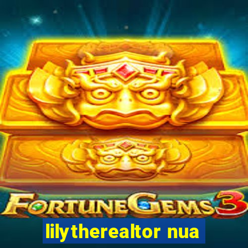 lilytherealtor nua