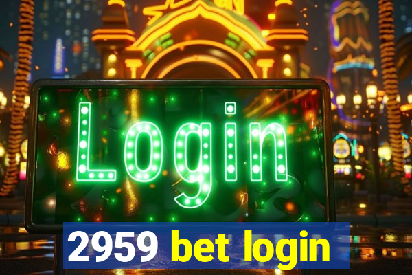 2959 bet login